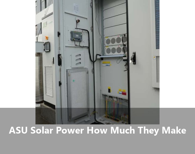 ASU Solar Power How Much They Make