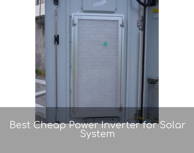 Best Cheap Power Inverter for Solar System