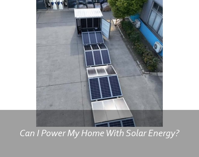 Can I Power My Home With Solar Energy?