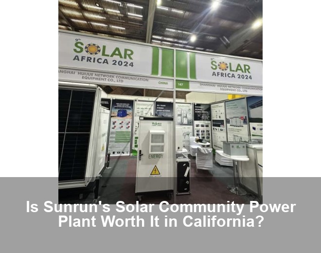 Is Sunrun's Solar Community Power Plant Worth It in California?