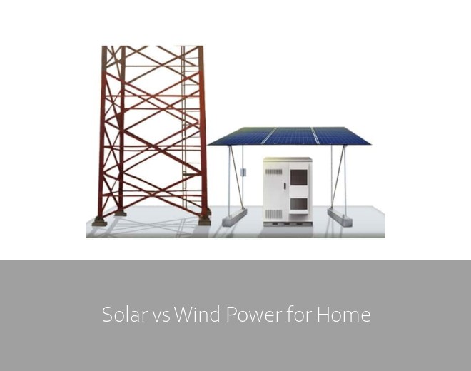 Solar vs Wind Power for Home