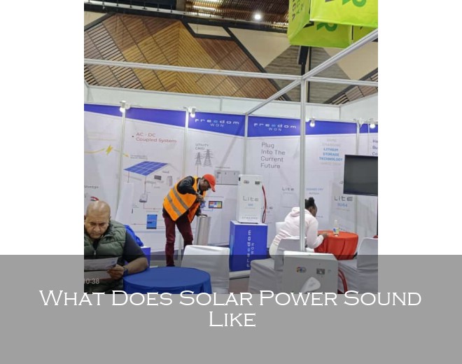What Does Solar Power Sound Like
